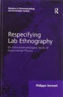 Respecifying Lab Ethnography : An Ethnomethodological Study of Experimental Physics - Book