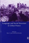 Language and Social Structure in Urban France - Book