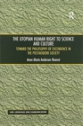 The Utopian Human Right to Science and Culture : Toward the Philosophy of Excendence in the Postmodern Society - Book