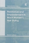 Resistance and Empowerment in Black Women's Hair Styling - Book