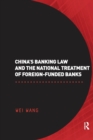 China's Banking Law and the National Treatment of Foreign-Funded Banks - Book
