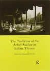 The Tradition of the Actor-author in Italian Theatre - Book