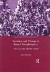 Variation and Change in French Morphosyntax : The Case of Collective Nouns - Book
