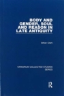 Body and Gender, Soul and Reason in Late Antiquity - Book
