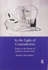 In the Light of Contradiction : Desire in the Poetry of Federico Garcia Lorca - Book