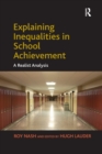 Explaining Inequalities in School Achievement : A Realist Analysis - Book