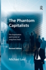 The Phantom Capitalists : The Organization and Control of Long-Firm Fraud - Book