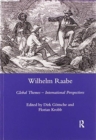 Wilhelm Raabe : Global Themes - International Perspectives - Book