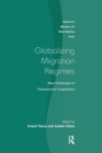 Globalizing Migration Regimes : New Challenges to Transnational Cooperation - Book