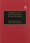 Ethnicity and Nationalism in Italian Politics : Inventing the Padania: Lega Nord and the Northern Question - Book