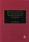 Retention of Title Clauses in Sale of Goods Contracts in Europe - Book