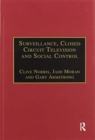 Surveillance, Closed Circuit Television and Social Control - Book
