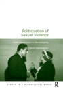 Politicization of Sexual Violence : From Abolitionism to Peacekeeping - Book