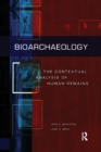 Bioarchaeology : The Contextual Analysis of Human Remains - Book
