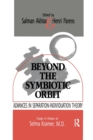 Beyond the Symbiotic Orbit : Advances in Separation-Individuation Theory: Essays in Honor of Selma Kramer, MD - Book