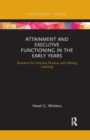 Attainment and Executive Functioning in the Early Years : Research for Inclusive Practice and Lifelong Learning - Book