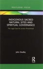 Indigenous Sacred Natural Sites and Spiritual Governance : The Legal Case for Juristic Personhood - Book