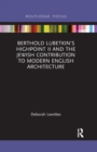 Berthold Lubetkin’s Highpoint II and the Jewish Contribution to Modern English Architecture - Book