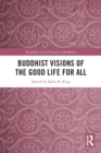 Buddhist Visions of the Good Life for All - Book