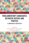 Parliamentary Candidates Between Voters and Parties : A Comparative Perspective - Book