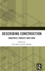 Describing Construction : Industries, Projects and Firms - Book