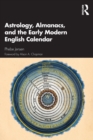 Astrology, Almanacs, and the Early Modern English Calendar - Book