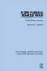 How Russia Makes War : Soviet Military Doctrine - Book