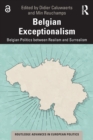 Belgian Exceptionalism : Belgian Politics between Realism and Surrealism - Book
