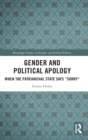 Gender and Political Apology : When the Patriarchal State Says “Sorry” - Book