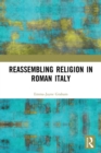Reassembling Religion in Roman Italy - Book