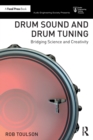 Drum Sound and Drum Tuning : Bridging Science and Creativity - Book