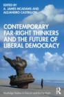 Contemporary Far-Right Thinkers and the Future of Liberal Democracy - Book