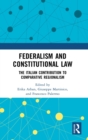 Federalism and Constitutional Law : The Italian Contribution to Comparative Regionalism - Book