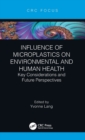 Influence of Microplastics on Environmental and Human Health : Key Considerations and Future Perspectives - Book