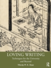 Loving Writing : Techniques for the University and Beyond - Book