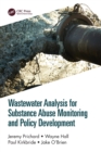 Wastewater Analysis for Substance Abuse Monitoring and Policy Development - Book