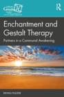Enchantment and Gestalt Therapy : Partners in Exploring Life - Book