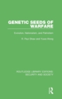 Genetic Seeds of Warfare : Evolution, Nationalism, and Patriotism - Book