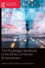 The Routledge Handbook of the Ethics of Human Enhancement - Book