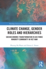 Climate Change, Gender Roles and Hierarchies : Socioeconomic Transformation in an Ethnic Minority Community in Viet Nam - Book