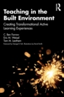 Teaching in the Built Environment : Creating Transformational Active Learning Experiences - Book