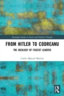 From Hitler to Codreanu : The Ideology of Fascist Leaders - Book