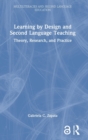 Learning by Design and Second Language Teaching : Theory, Research, and Practice - Book
