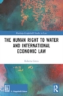 The Human Right to Water and International Economic Law - Book