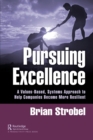 Pursuing Excellence : A Values-Based, Systems Approach to Help Companies Become More Resilient - Book