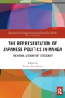 The Representation of Japanese Politics in Manga : The Visual Literacy Of Statecraft - Book