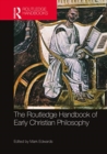 The Routledge Handbook of Early Christian Philosophy - Book