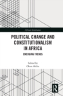 Political Change and Constitutionalism in Africa : Emerging Trends - Book