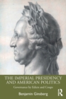 The Imperial Presidency and American Politics : Governance by Edicts and Coups - Book
