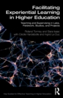 Facilitating Experiential Learning in Higher Education : Teaching and Supervising in Labs, Fieldwork, Studios, and Projects - Book